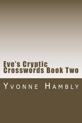 Eve's Cryptic Crosswords Book Two by Hambly, Yvonne