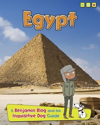 Egypt: A Benjamin Blog and His Inquisitive Dog Guide by Ganeri, Anita