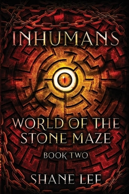 Inhumans: World of the Stone Maze, Book 2 by Lee, Shane