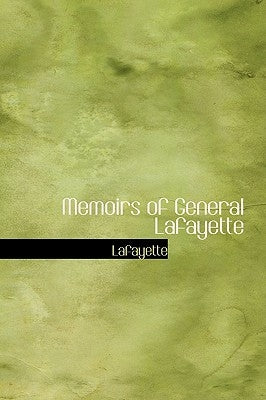 Memoirs of General Lafayette by Lafayette