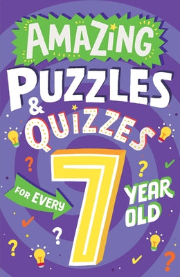 Amazing Puzzles and Quizzes for Every 7 Year Old by Gifford, Clive