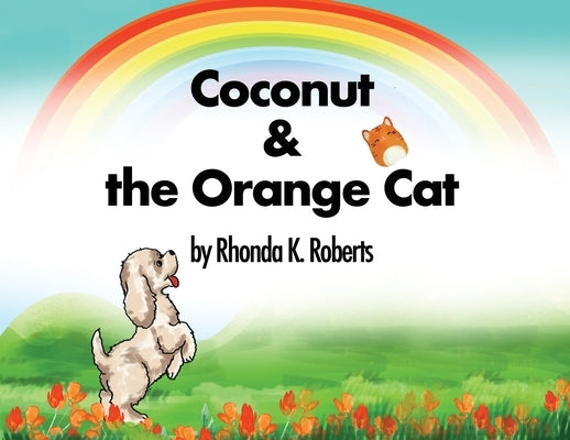 Coconut & the Orange Cat by Roberts, Rhonda K.