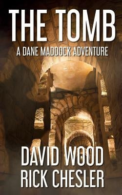The Tomb: A Dane Maddock Adventure by Chesler, Rick