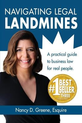 Navigating Legal Landmines: A Practical Guide to Business Law for Real People by Greene, Nancy D.