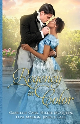 Regency in Color: Collection 1 by Carr, Gabrielle