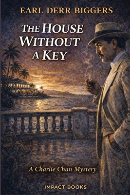 The House Without A Key: An Impact Book by Biggers, Earl Derr