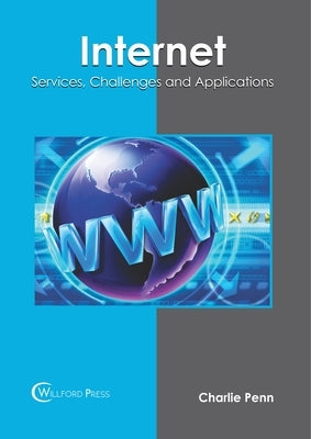 Internet: Services, Challenges and Applications by Penn, Charlie