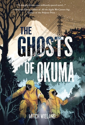 The Ghosts of Okuma: A Love Story by Wieland, Mitch