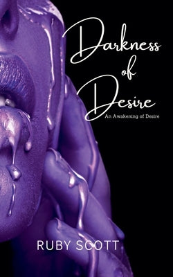 Darkness of Desire by Scott, Ruby