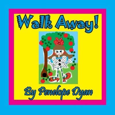 Walk Away! by Dyan, Penelope