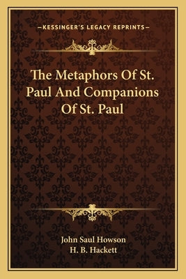 The Metaphors Of St. Paul And Companions Of St. Paul by Howson, John Saul