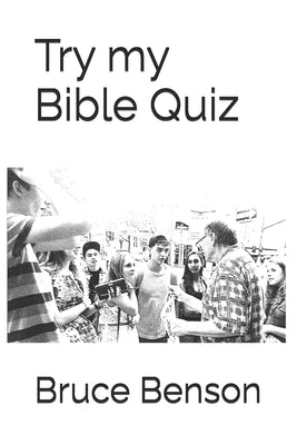 Try my Bible Quiz by Benson, Bruce