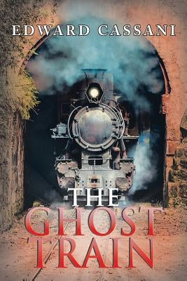 The Ghost Train by Cassani, Edward