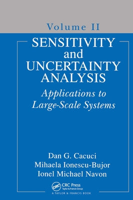 Sensitivity and Uncertainty Analysis, Volume II: Applications to Large-Scale Systems by Cacuci, Dan G.