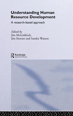 Understanding Human Resource Development: A Research-based Approach by McGoldrick, Jim