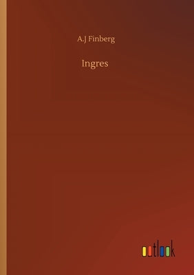 Ingres by Finberg, A. J.