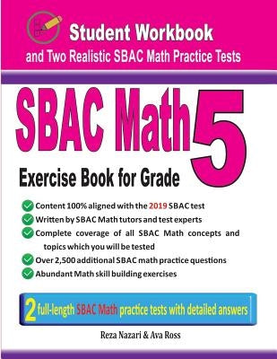 Sbac Math Exercise Book for Grade 5: Student Workbook and Two Realistic Sbac Math Tests by Ross, Ava