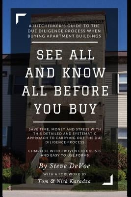 See All and Know All Before You Buy: The Definitive Guide to the Real Estate Due Diligence Process by Devoe, Steve