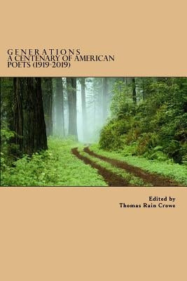 Generations: A Centenary of American Poets (1919 - 2019) by Crowe, Thomas Rain
