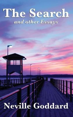 The Search and Other Essays by Goddard, Neville