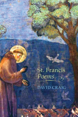 St. Francis Poems by Craig, David