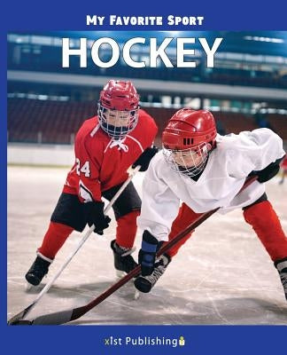 My Favorite Sport: Hockey by Streza, Nancy