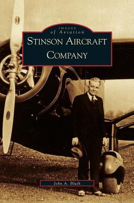 Stinson Aircraft Company by Bluth, John A.