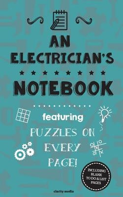 An Electrician's Notebook: Featuring 100 puzzles by Media, Clarity