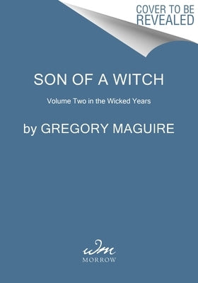 Son of a Witch: Volume Two in the Wicked Years by Maguire, Gregory