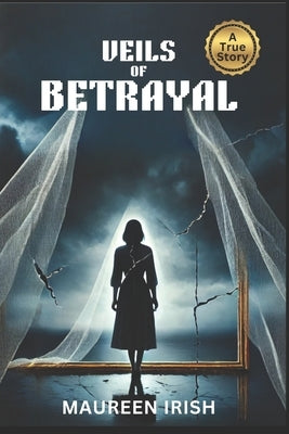 Veils of Betrayal by Irish, Maureen