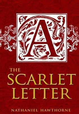 The Scarlet Letter by Hawthorne, Nathaniel
