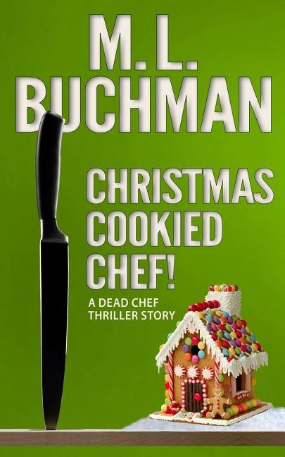 Christmas Cookied Chef! by Buchman, M. L.