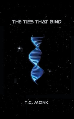 The Ties That Bind by Monk, T. C.