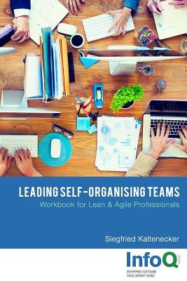 Leading Self-Organising Teams by Kaltenecker, Siegfried