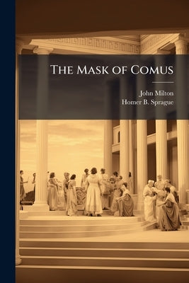 The Mask of Comus by Milton, John
