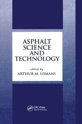 Asphalt Science and Technology by Usmani, Arthur