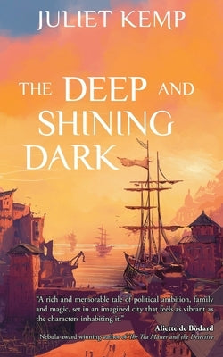 The Deep and Shining Dark by Kemp, Juliet