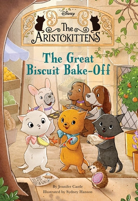 The Aristokittens #2: The Great Biscuit Bake-Off by Castle, Jennifer