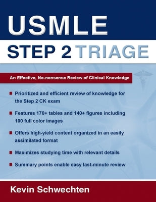 USMLE Step 2 Triage: An Effective No-Nonsense Review of Clinical Knowledge by Schwechten, Kevin