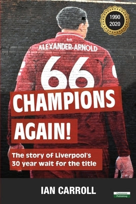 Champions Again!: The Story of Liverpool's 30-Year Wait for the Title [US Edition] by Carroll, Ian