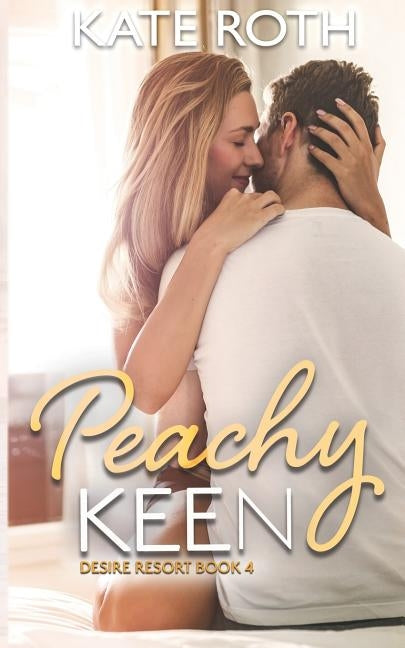 Peachy Keen by Roth, Kate