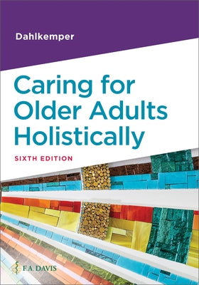 Caring for Older Adults Holistically by Dahlkemper, Tamara R.