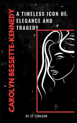 Carolyn Bessette-Kennedy: A Timeless Icon of Elegance and Tragedy by Zonasur, Cf