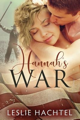 Hannah's War by Hachtel, Leslie