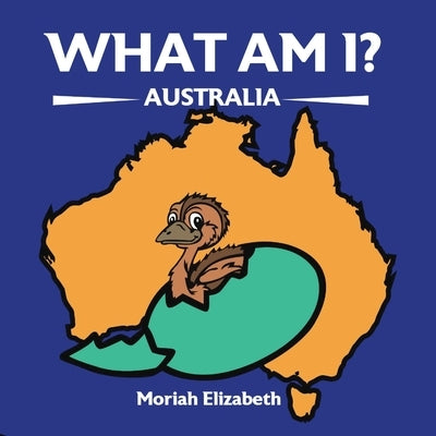 What Am I? -Australia- by Elizabeth, Moriah