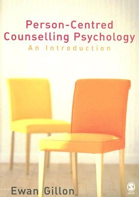 Person-Centred Counselling Psychology: An Introduction by Gillon, Ewan