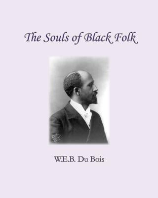 The Souls of Black Folk by Du Bois, W. E. B.