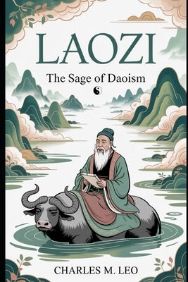 Laozi: The Sage of Daoism by Leo, Charles M.