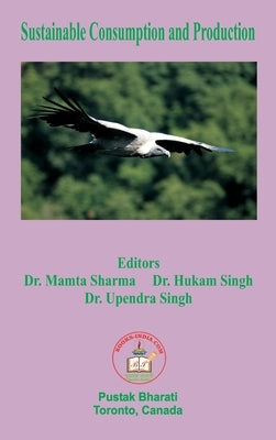 Sustainable Consumption and Production by Sharma, Mamta