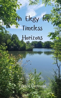 An Elegy for Timeless Horizons by Hartman, Evelyn
